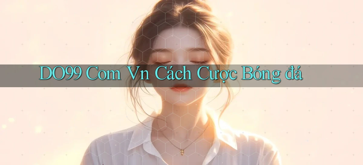 DO99   Ứng Dụng 2026   Chơi Trên Site Chính Thức