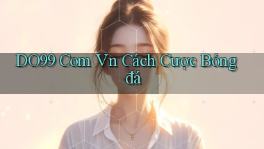 do99 com vn cách cược bóng đá
