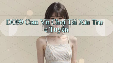 do99 com vn chơi tài xỉu trực tuyến