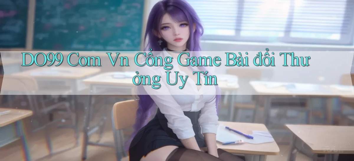 do99 com vn cổng game bài đổi thưởng uy tín