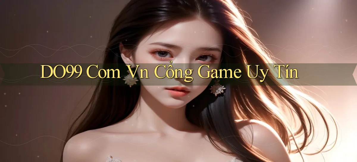 DO99   Ứng Dụng 2026   Chơi Trên Site Chính Thức