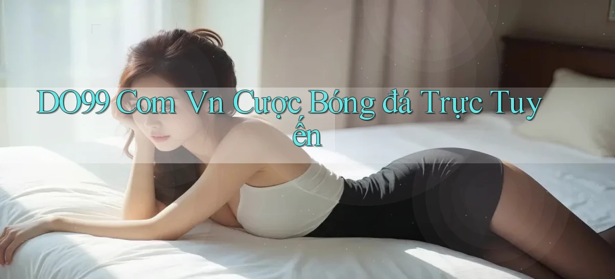 DO99   Ứng Dụng 2026   Chơi Trên Site Chính Thức