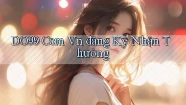 do99 com vn đăng ký nhận thưởng