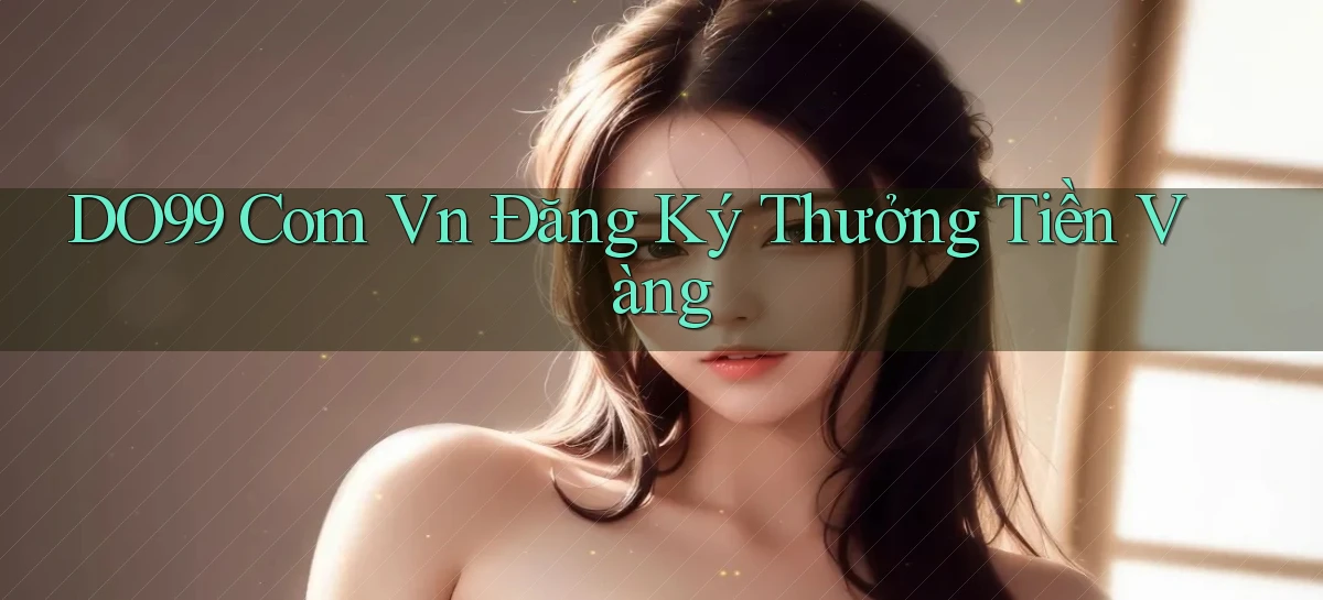 DO99   Ứng Dụng 2026   Chơi Trên Site Chính Thức