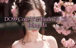 do99 com vn đánh tỷ số bóng đá