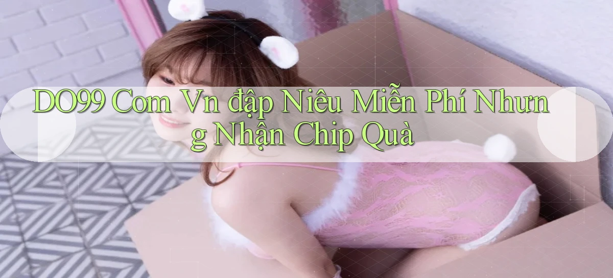 DO99   Ứng Dụng 2026   Chơi Trên Site Chính Thức