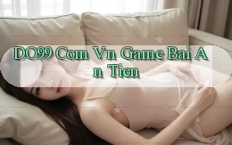 do99 com vn game bai an tien
