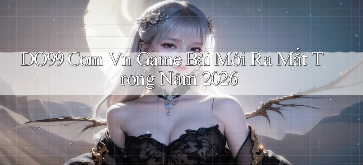do99 com vn game bài mới ra mắt trong năm 2026