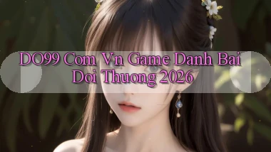 do99 com vn game danh bai doi thuong 2026