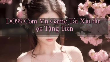 do99 com vn game tài xỉu được tặng tiền