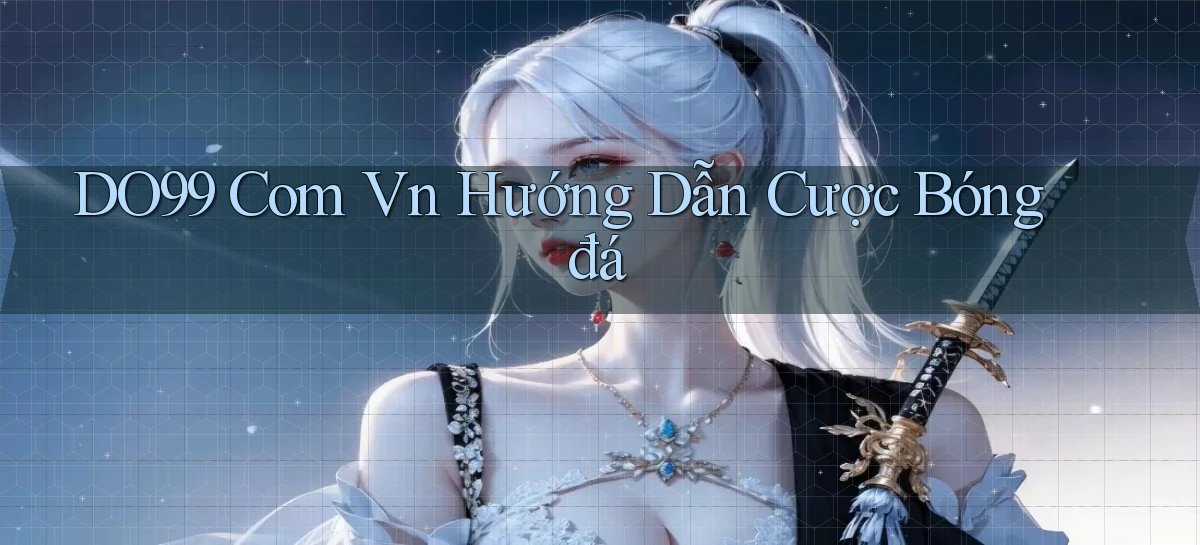 DO99   Ứng Dụng 2026   Chơi Trên Site Chính Thức