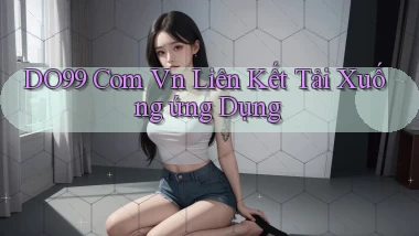 do99 com vn Liên kết tải xuống ứng dụng