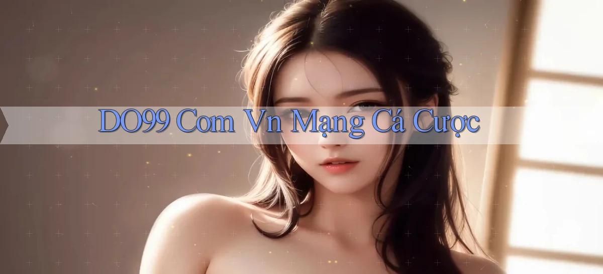 do99 com vn mạng cá cược