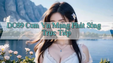 do99 com vn Mạng phát sóng trực tiếp
