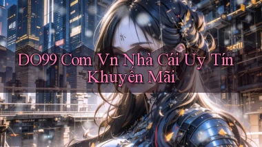 do99 com vn nhà cái uy tín khuyến mãi