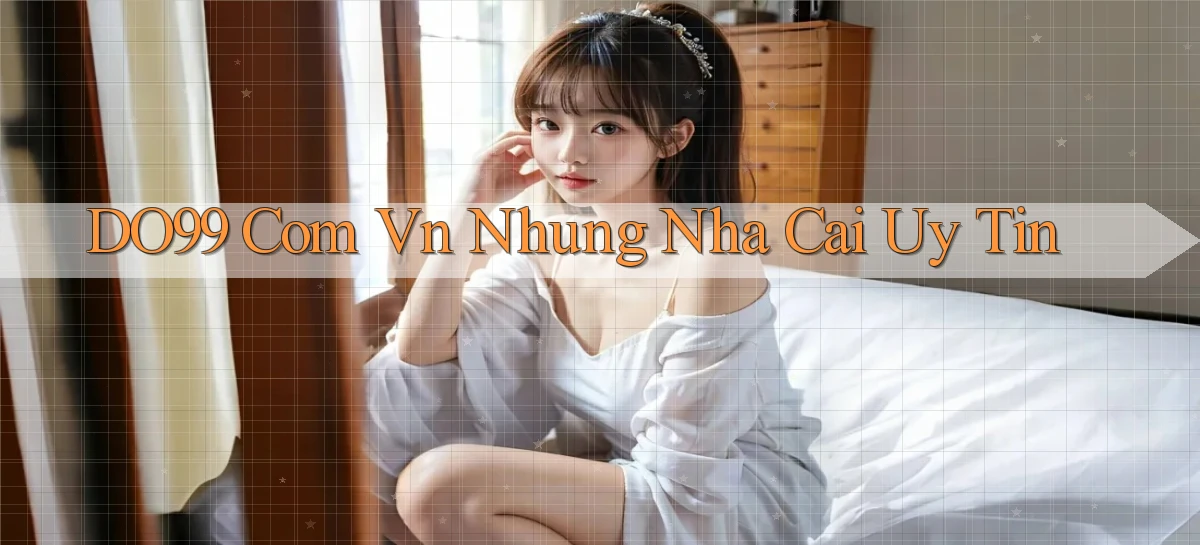 do99 com vn nhung nha cai uy tin