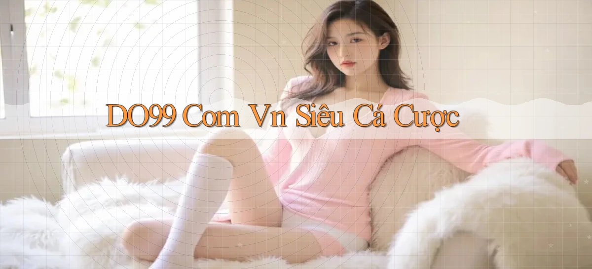 do99 com vn siêu cá cược