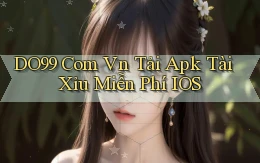 do99 com vn tải apk tài xỉu miễn phí iOS