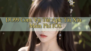 do99 com vn tải apk tài xỉu miễn phí iOS
