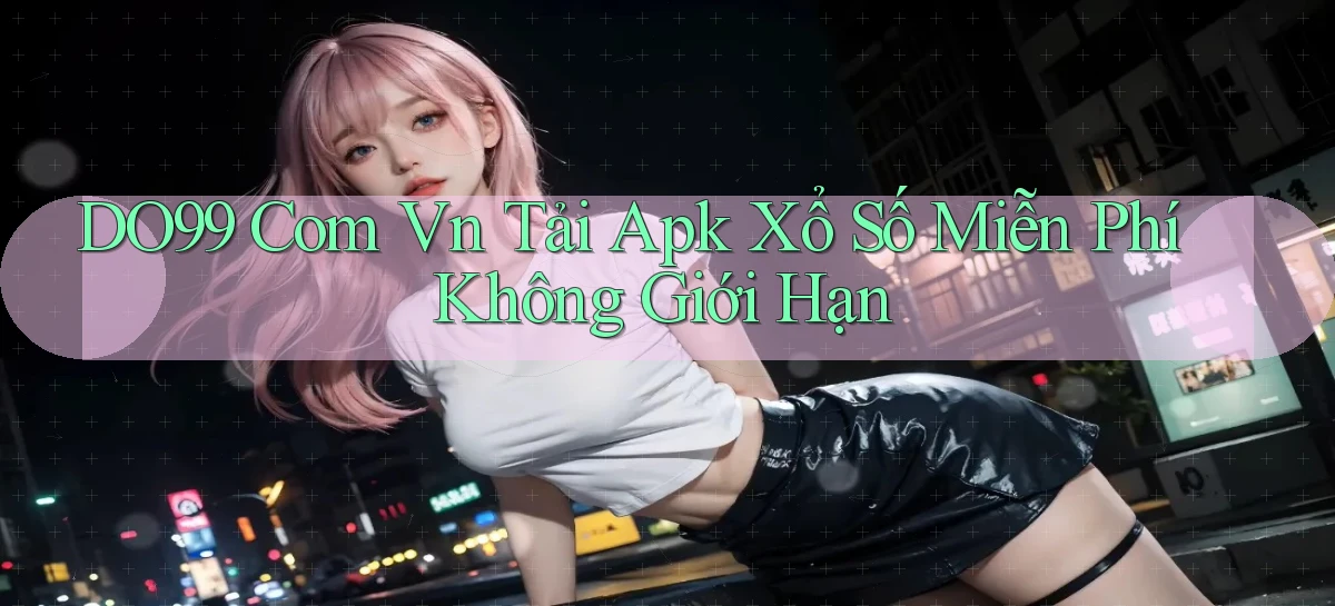 DO99   Ứng Dụng 2026   Chơi Trên Site Chính Thức