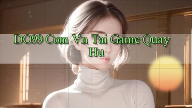 do99 com vn tai game quay hu