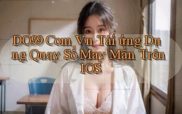 do99 com vn tải ứng dụng quay số may mắn trên iOS