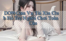 do99 com vn tài xỉu club hỗ trợ người chơi toàn cầu