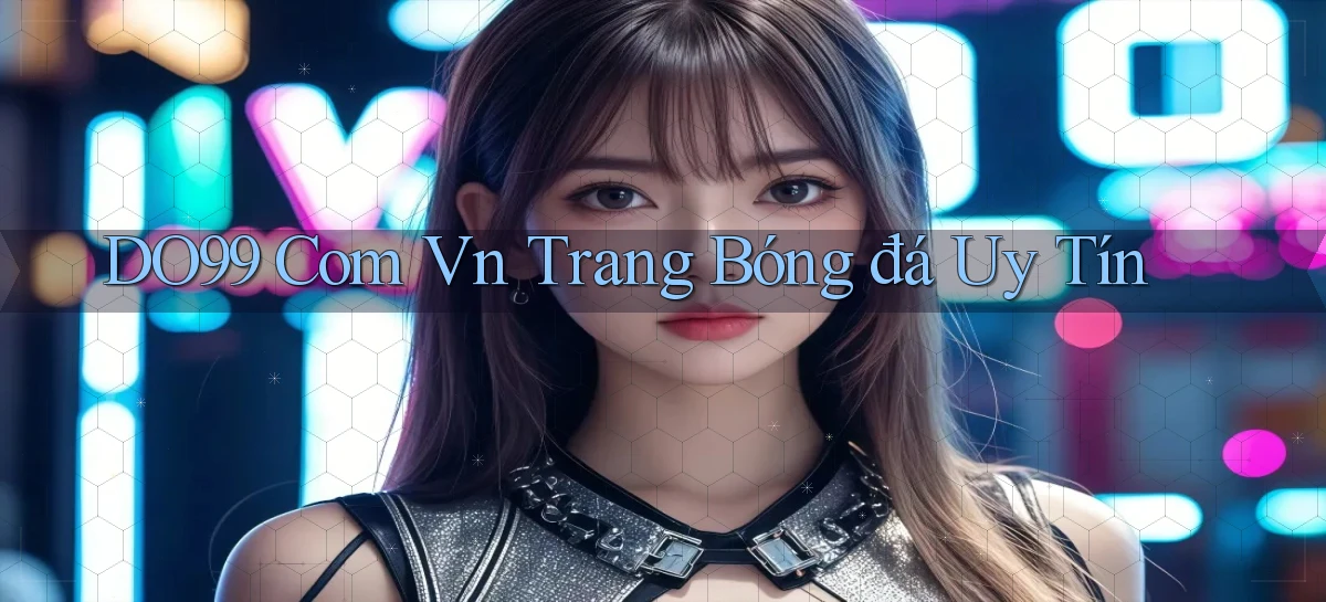 do99 com vn trang bóng đá uy tín