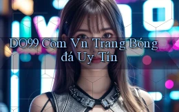 do99 com vn trang bóng đá uy tín
