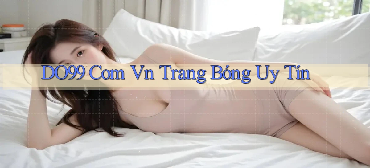 do99 com vn trang bóng uy tín