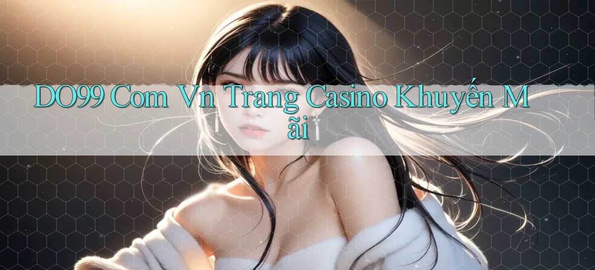 DO99   Ứng Dụng 2026   Chơi Trên Site Chính Thức