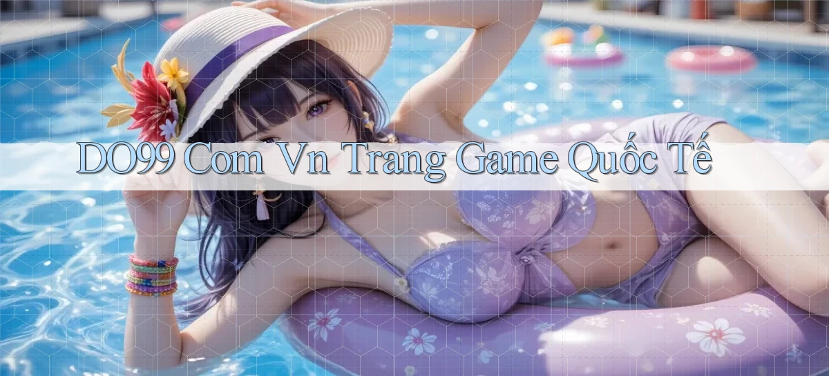 do99 com vn trang game quốc tế