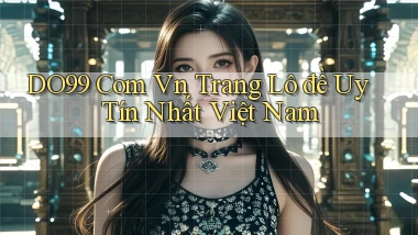 do99 com vn trang lô đề uy tín nhất việt nam