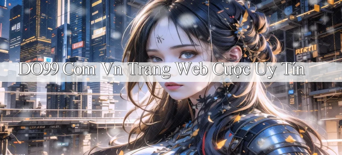 do99 com vn trang web cược uy tín
