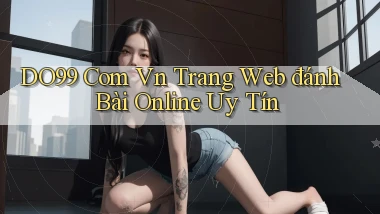 do99 com vn trang web đánh bài online uy tín