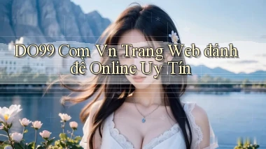 do99 com vn trang web đánh đề online uy tín