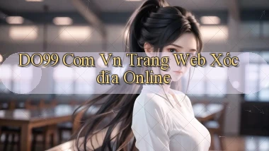 do99 com vn trang web xóc đĩa online