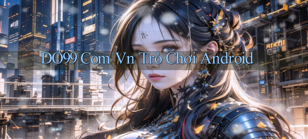 do99 com vn trò chơi android