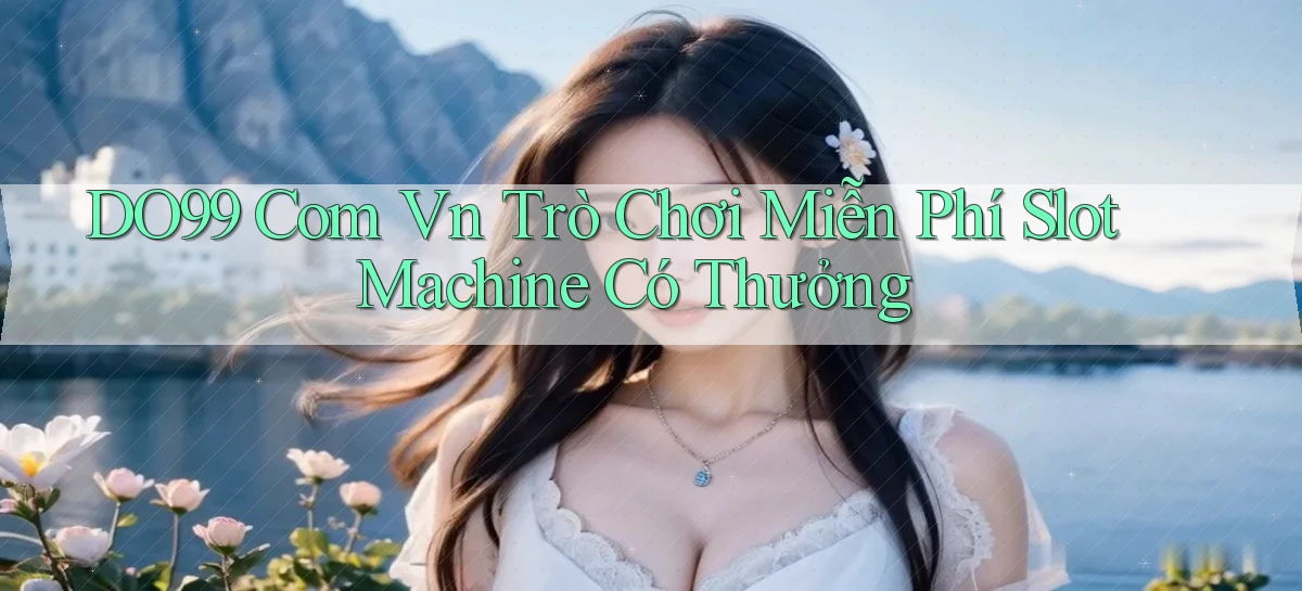 DO99   Ứng Dụng 2026   Chơi Trên Site Chính Thức