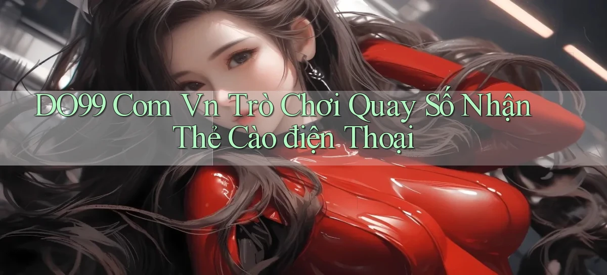 do99 com vn trò chơi quay số nhận thẻ cào điện thoại