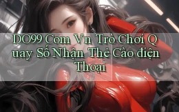 do99 com vn trò chơi quay số nhận thẻ cào điện thoại