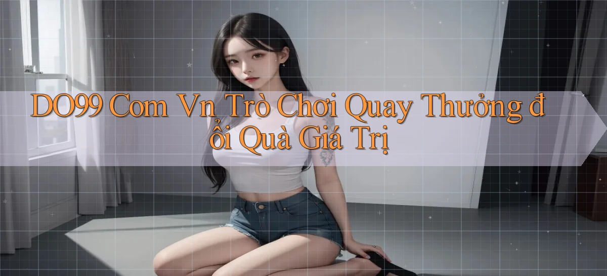 DO99   Ứng Dụng 2026   Chơi Trên Site Chính Thức