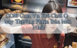 do99 com vn trò chơi quay thưởng phiên bản mới nhất