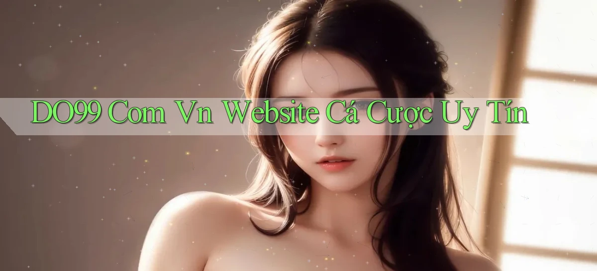 DO99   Ứng Dụng 2026   Chơi Trên Site Chính Thức