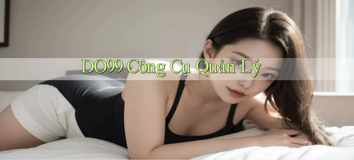 DO99  công cụ quản lý