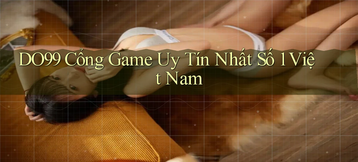 do99 cổng game uy tín nhất số 1 việt nam