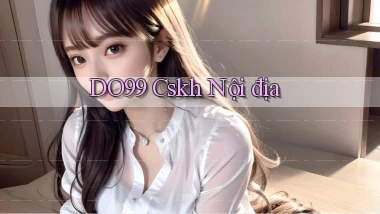 do99 cskh nội địa