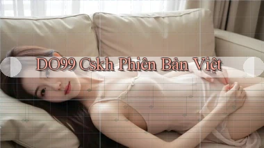 do99 cskh phiên bản việt
