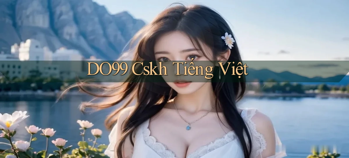 do99 cskh tiếng việt
