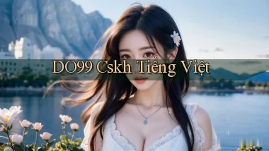 do99 cskh tiếng việt